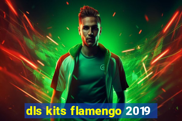 dls kits flamengo 2019